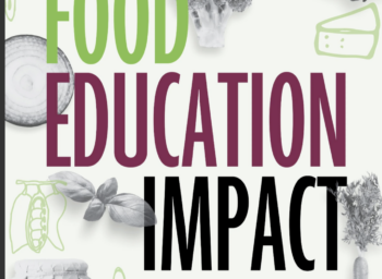 Measuring Impact: Introducing the Food Education Team Impact Report
